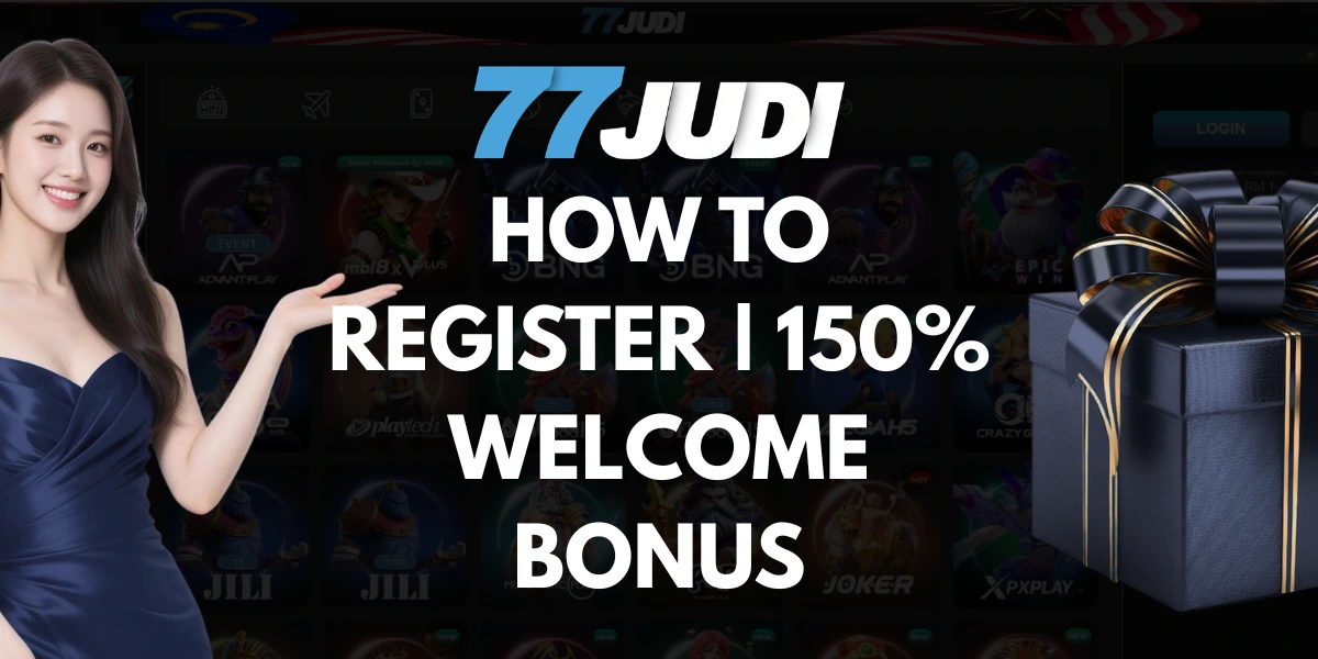 How to Register at 77JUDI Malaysia 150% Welcome Bonus